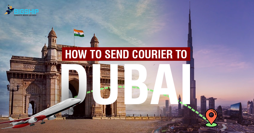 Bigship, international courier service, international shipping service, courier service to Dubai, courier services to Dubai
