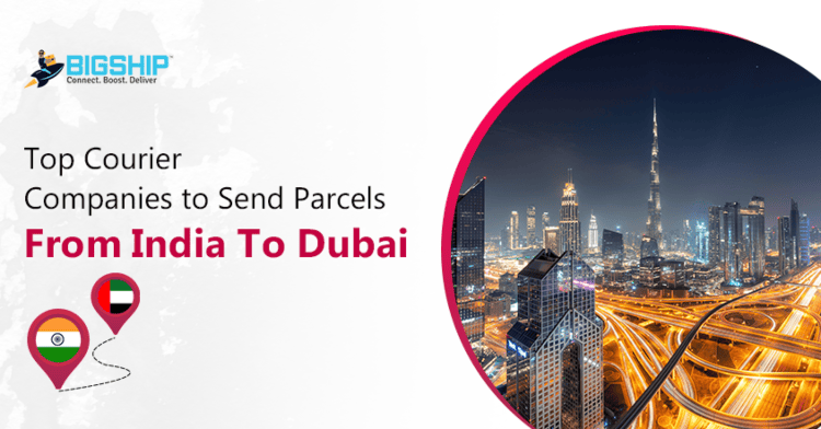 Courier Companies to Ship India to Dubai