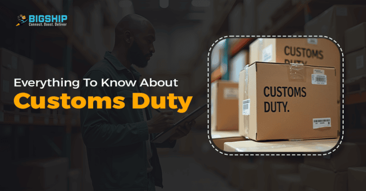 Custom Duty: Meaning and definition